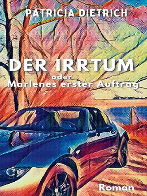 cover image of Der Irrtum oder Marlenes erster Auftrag